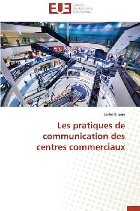 Les Pratiques de Communication Des Centres Commerciaux by Bitene-L