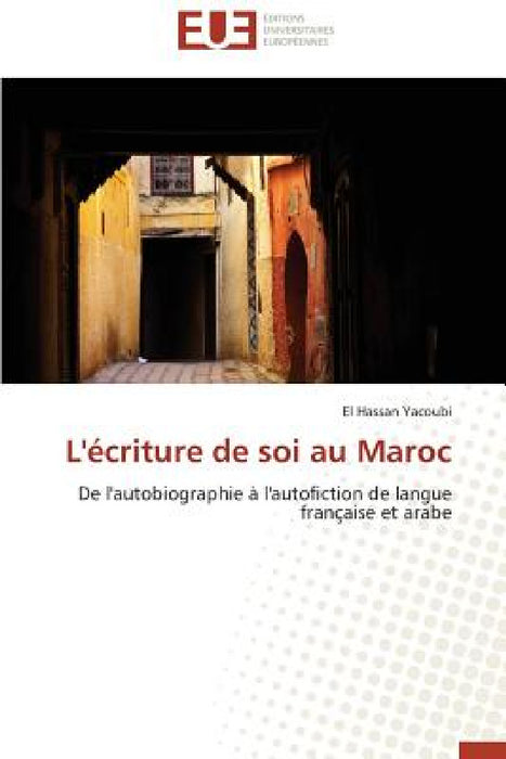 L'Écriture de Soi Au Maroc by Yacoubi-E