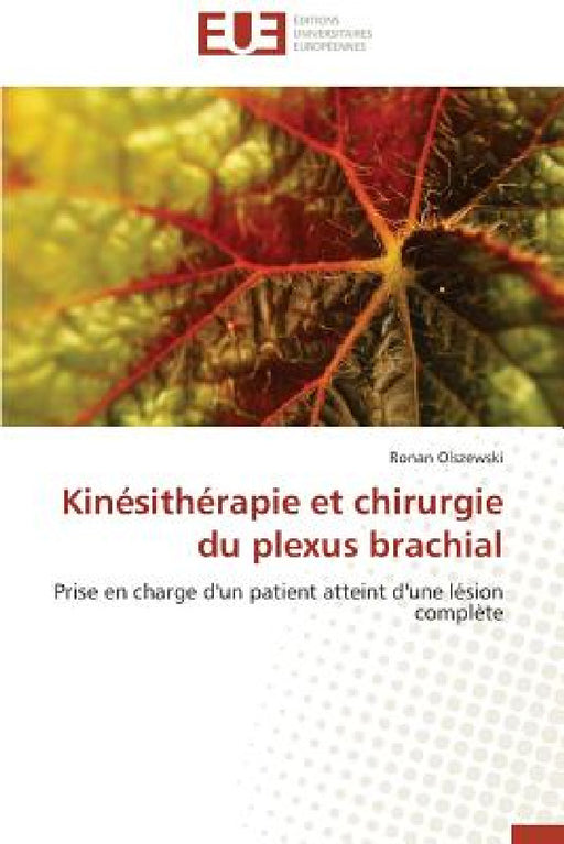 Kinésithérapie Et Chirurgie Du Plexus Brachial by Olszewski-R