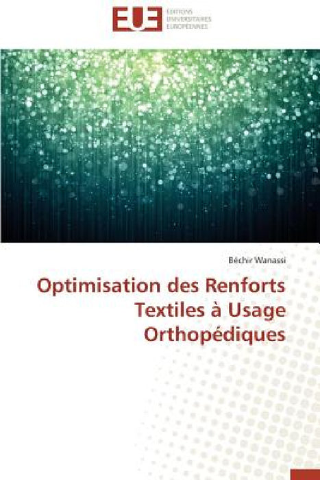 Optimisation Des Renforts Textiles À Usage Orthopédiques by Wanassi-B