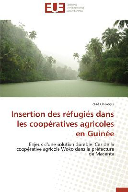 Insertion Des Réfugiés Dans Les Coopératives Agricoles En Guinée by Onivogui-Z