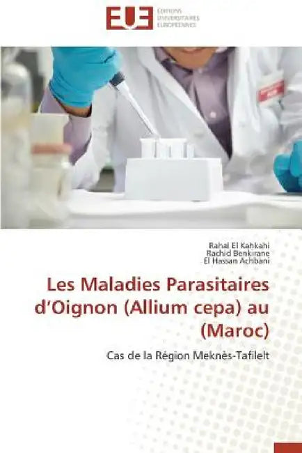 Les Maladies Parasitaires d'Oignon (Allium Cepa) Au (Maroc) by Collectif