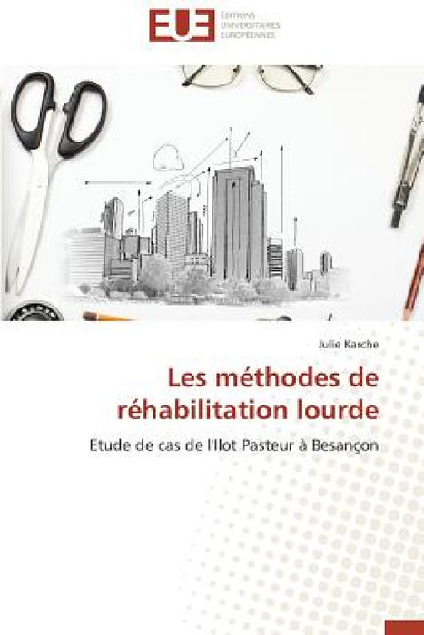 Les Méthodes de Réhabilitation Lourde by Karche-J