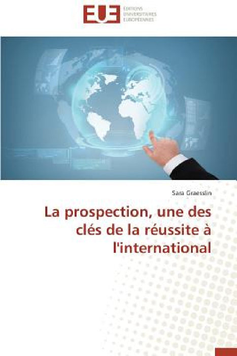 La Prospection, Une Des Clés de la Réussite À l'International by Graesslin-S