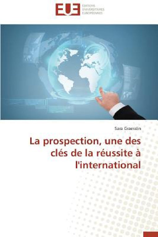 La Prospection, Une Des Clés de la Réussite À l'International by Graesslin-S