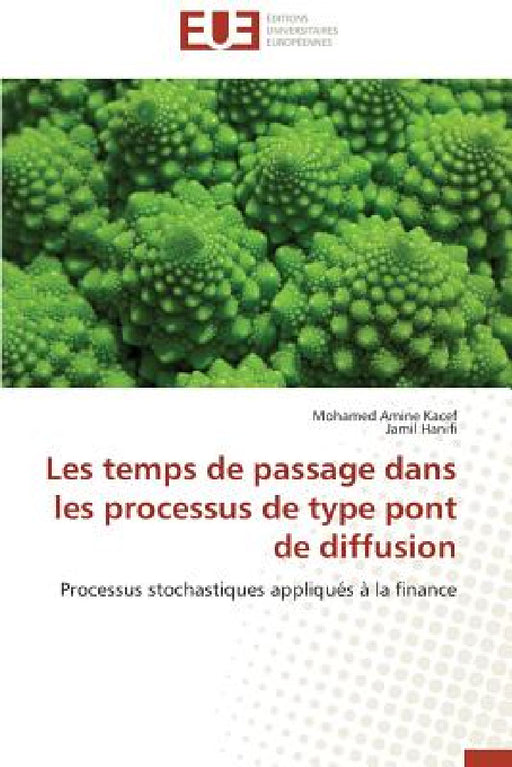 Les Temps de Passage Dans Les Processus de Type Pont de Diffusion by Collectif
