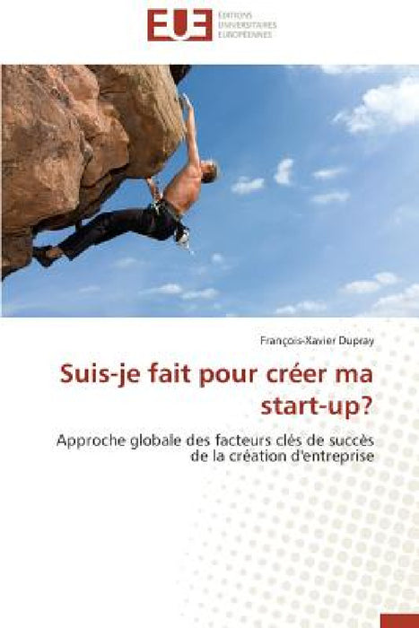 Suis-Je Fait Pour Créer Ma Start-Up? by Dupray-F