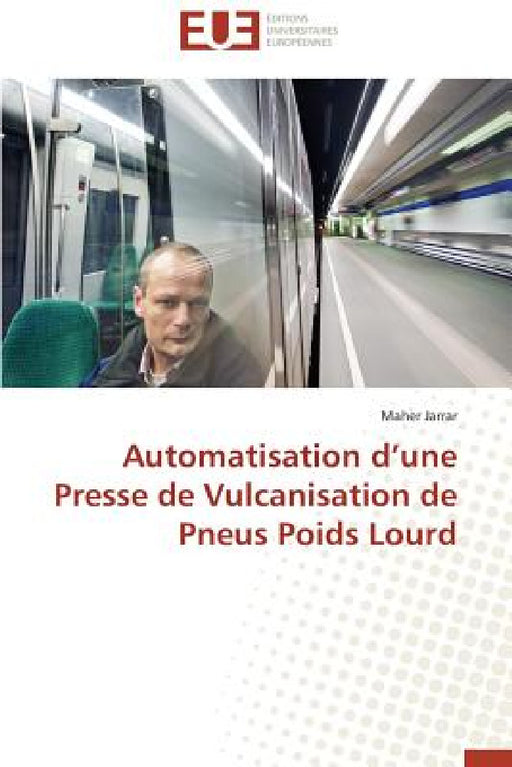 Automatisation d'Une Presse de Vulcanisation de Pneus Poids Lourd by Jarrar-M