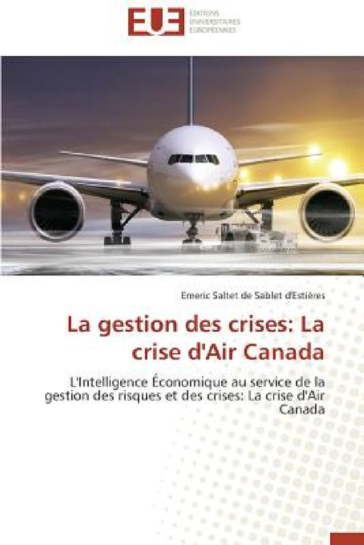 La Gestion Des Crises: La Crise d'Air Canada by de Sablet d'Estieres-E