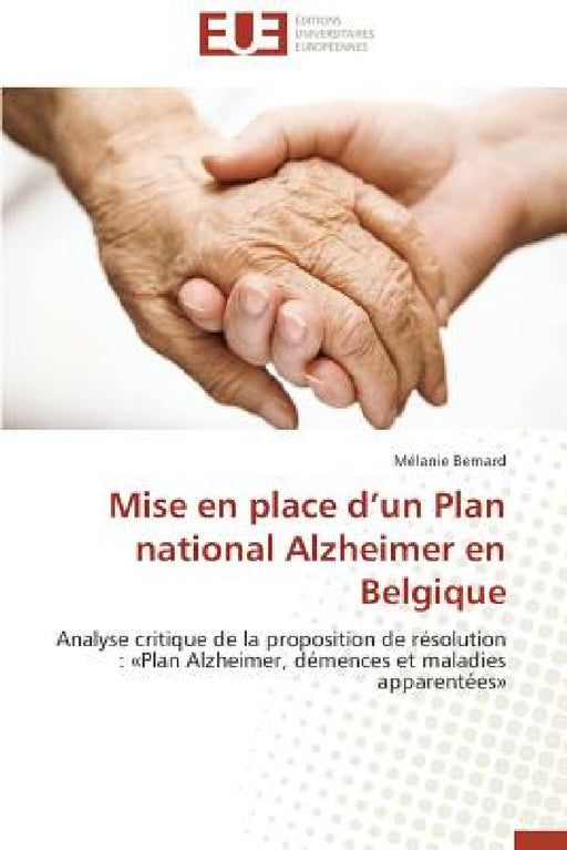 Mise En Place d'Un Plan National Alzheimer En Belgique by Bernard-M