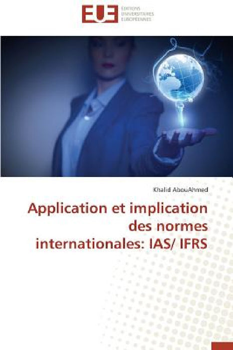Application Et Implication Des Normes Internationales: Ias/ Ifrs by Abouahmed-K