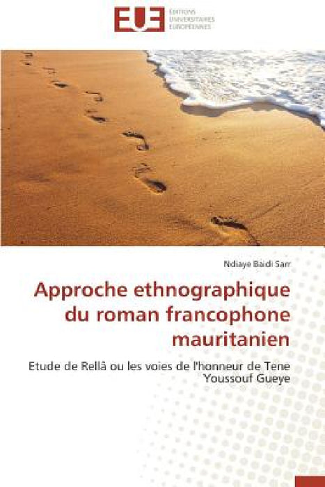 Approche Ethnographique Du Roman Francophone Mauritanien by Sarr-N