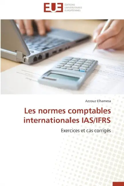 Les Normes Comptables Internationales Ias/Ifrs by Elhamma-A