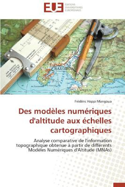 Des Modèles Numériques d'Altitude Aux Échelles Cartographiques by Mangoua-F