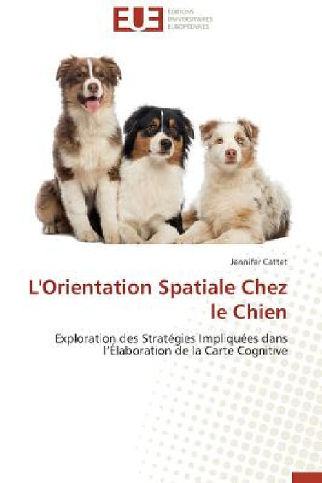 L'Orientation Spatiale Chez Le Chien by Cattet-J