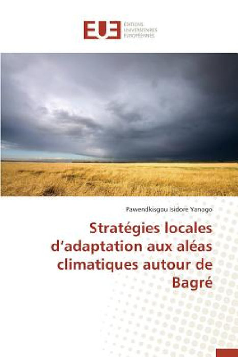 Stratégies Locales D Adaptation Aux Aléas Climatiques Autour de Bagré by Yanogo-P