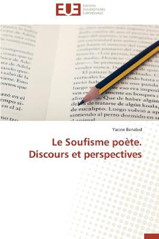 Le Soufisme Poète. Discours Et Perspectives by Benabid-Y