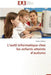 L'Outil Informatique Chez Les Enfants Atteints d'Autisme by Meron-S