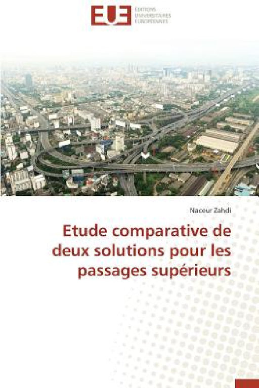 Etude Comparative de Deux Solutions Pour Les Passages Supérieurs by Zahdi-N