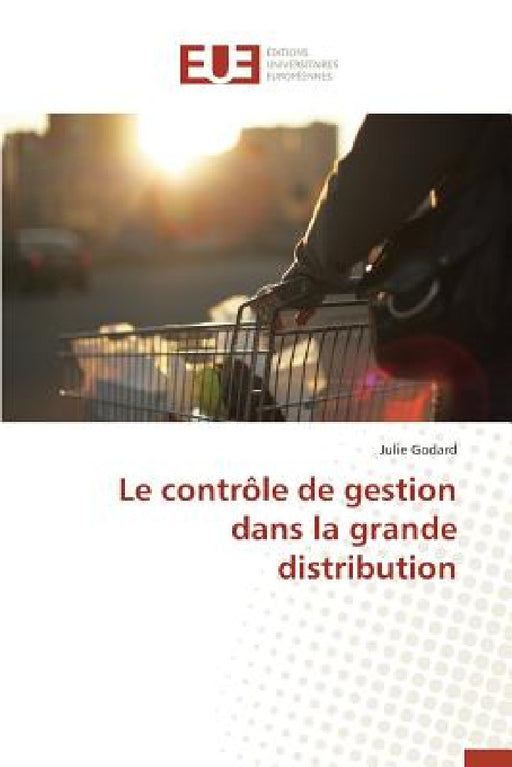 Le Contrôle de Gestion Dans La Grande Distribution by Godard-J