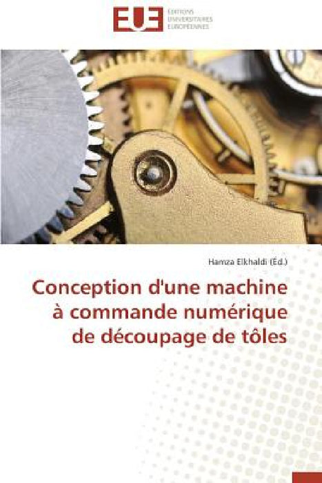 Conception d'Une Machine À Commande Numérique de Découpage de Tôles by Elkhaldi-H