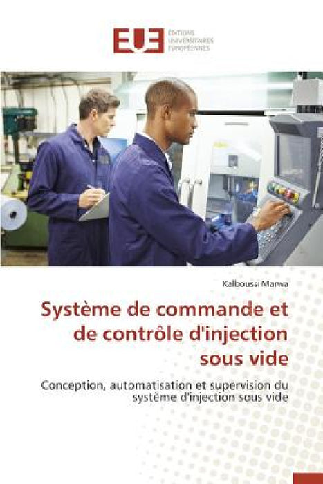 Système de Commande Et de Contrôle d'Injection Sous Vide by Marwa-K