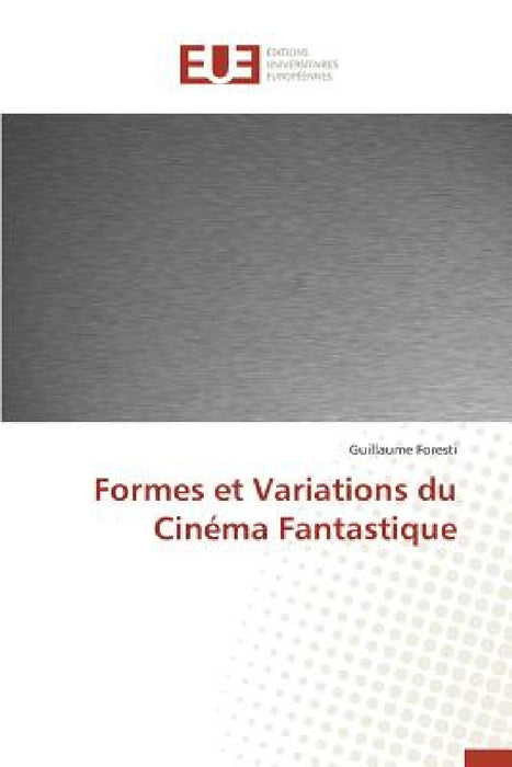 Formes Et Variations Du Cinéma Fantastique by Foresti-G