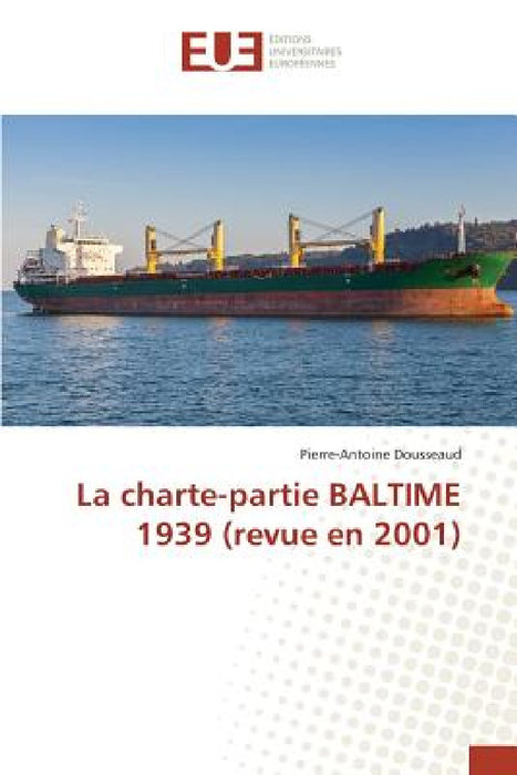 La Charte-Partie Baltime 1939 (Revue En 2001) by Dousseaud-P