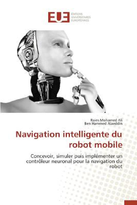 Navigation Intelligente Du Robot Mobile by Collectif
