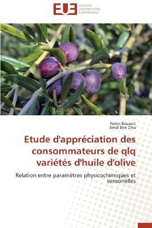 Etude d'Appréciation Des Consommateurs de Qlq Variétés d'Huile d'Olive by Collectif