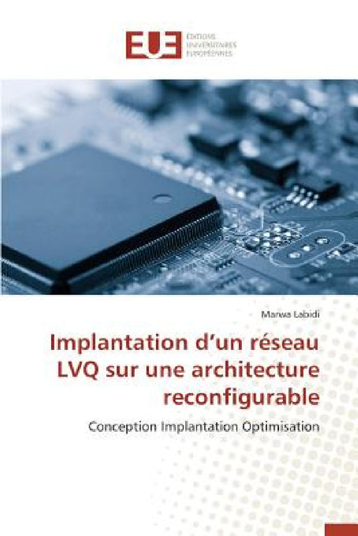 Implantation D Un Réseau Lvq Sur Une Architecture Reconfigurable by Labidi-M