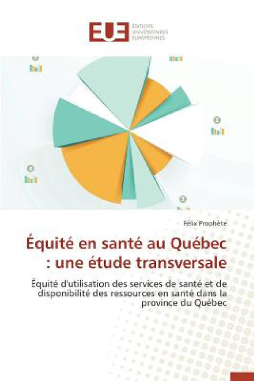 Équité En Santé Au Québec: Une Étude Transversale by Prophete-F