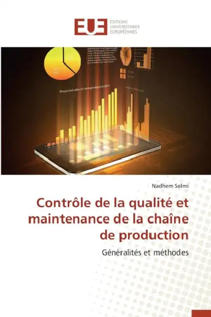 Contrôle de la Qualité Et Maintenance de la Chaîne de Production by Selmi-N