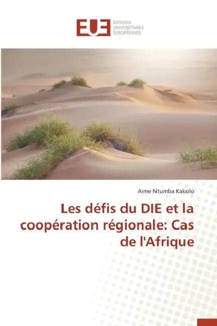Les Défis Du Die Et La Coopération Régionale: Cas de l'Afrique by Kakolo-A