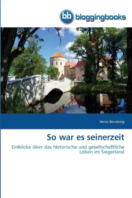 So war es seinerzeit by Heinz Bensberg