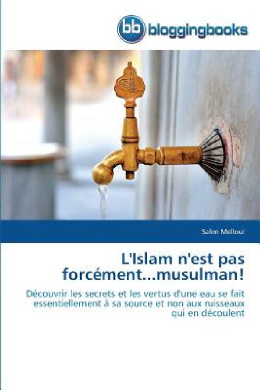 L'Islam n'Est Pas Forcément...Musulman! by Melloul-S