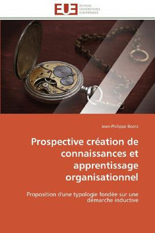 Prospective Création de Connaissances Et Apprentissage Organisationnel by Bootz-J