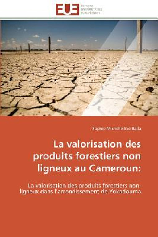 La Valorisation Des Produits Forestiers Non Ligneux Au Cameroun by Eke Balla-S