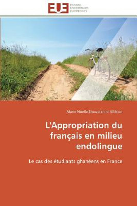 L'Appropriation Du Français En Milieu Endolingue by Ehouetchini Allihien-M