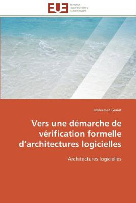 Vers Une Démarche de Vérification Formelle D Architectures Logicielles by Graiet-M