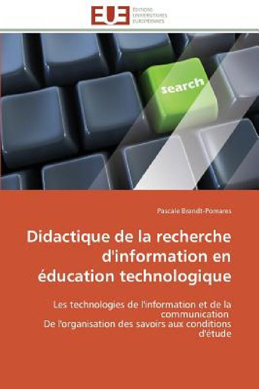 Didactique de la Recherche d'Information En Éducation Technologique by Brandt-Pomares-P