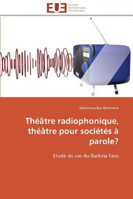 Théâtre Radiophonique, Théâtre Pour Sociétés À Parole? by Belemvire-M