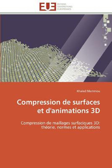 Compression de Surfaces Et d'Animations 3D by Mammou-K