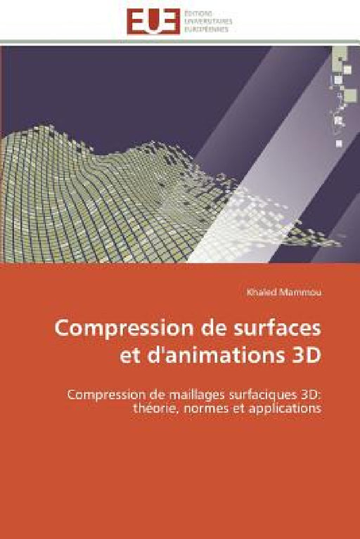Compression de Surfaces Et d'Animations 3D by Mammou-K
