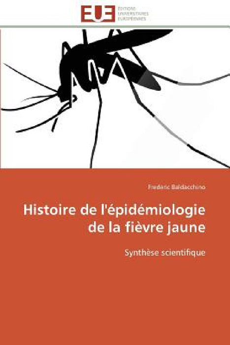 Histoire de l'Épidémiologie de la Fièvre Jaune by Baldacchino-F