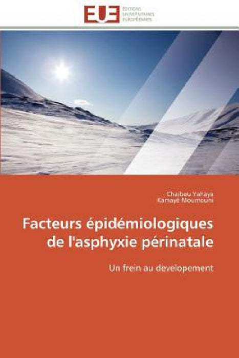 Facteurs Épidémiologiques de l'Asphyxie Périnatale by Collectif