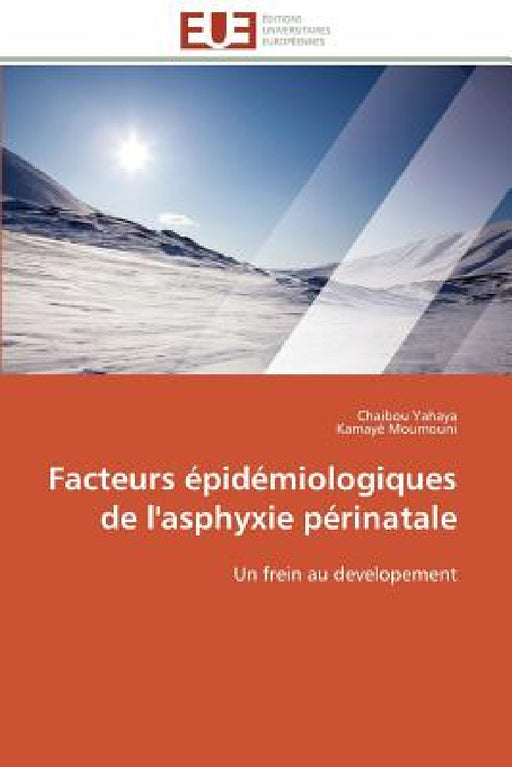 Facteurs Épidémiologiques de l'Asphyxie Périnatale by Collectif
