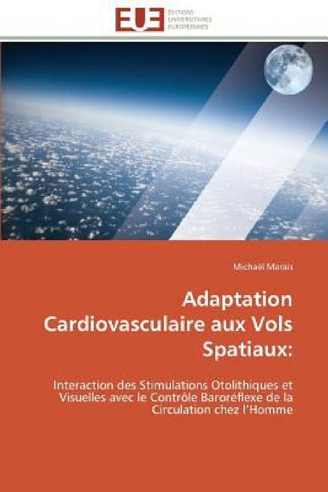 Adaptation Cardiovasculaire Aux Vols Spatiaux by Marais-M