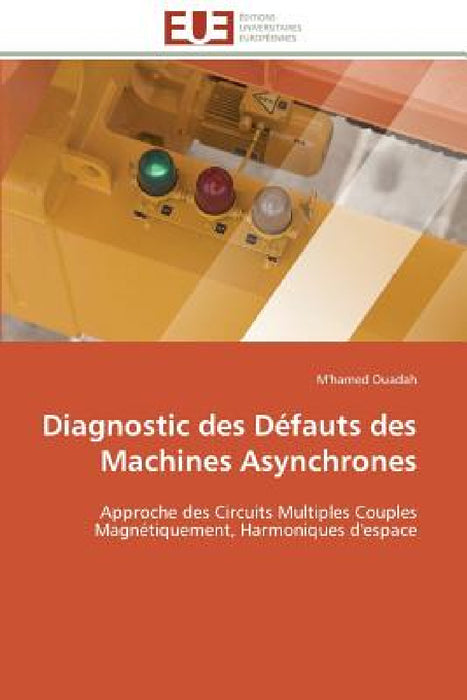 Diagnostic Des Défauts Des Machines Asynchrones by Ouadah-M