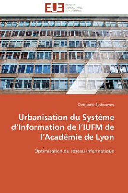 Urbanisation Du Système D Information de L Iufm de L Académie de Lyon by Boshouwers-C